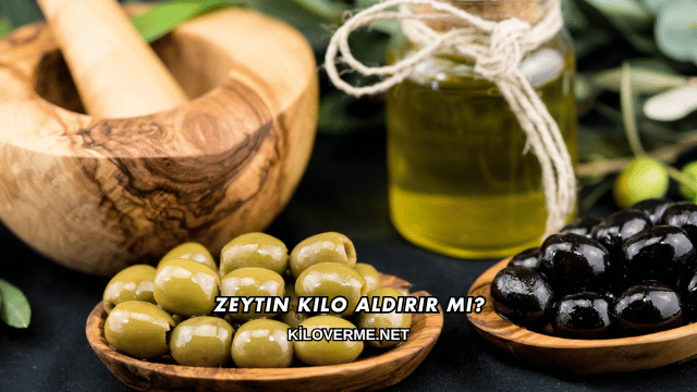 Zeytin Kilo Aldırır mı?