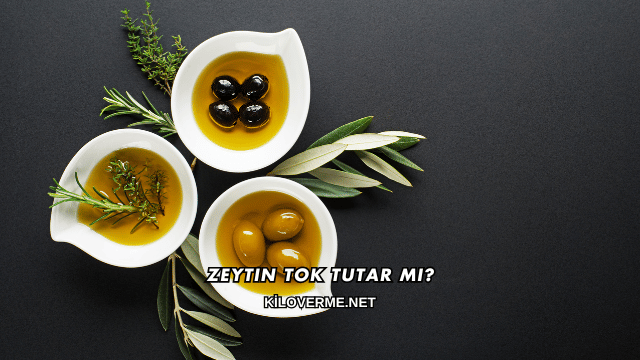 Zeytin Tok Tutar mı?