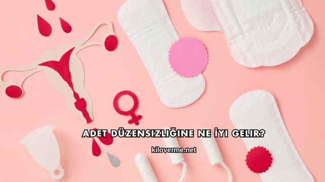 Adet Düzensizliğine Ne İyi Gelir?
