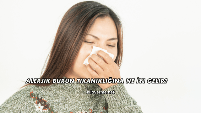 Alerjik Burun Tıkanıklığına Ne İyi Gelir?