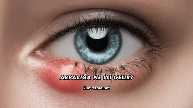 Arpacığa Ne İyi Gelir?