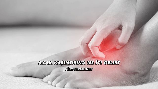 Ayak Kaşıntısına Ne İyi Gelir?