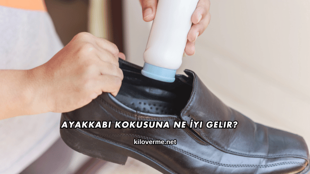 Ayakkabı Kokusuna Ne İyi Gelir?