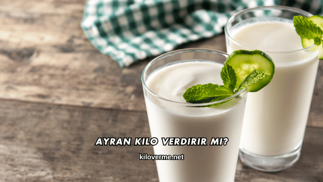 Ayran Kilo Verdirir mi?
