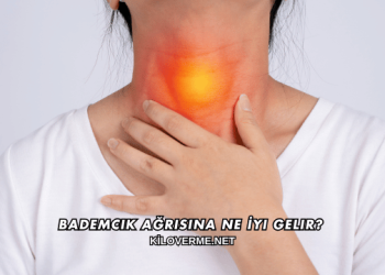 Bademcik Ağrısına Ne İyi Gelir?