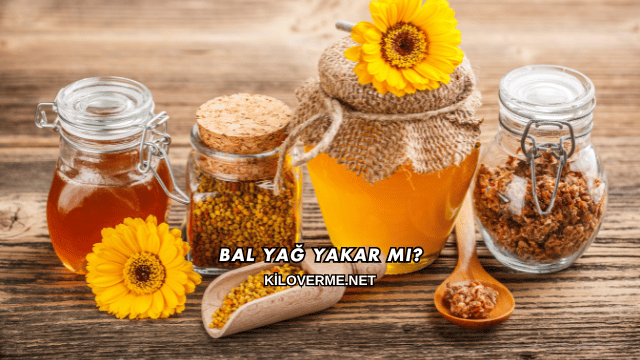 Bal Yağ Yakar mı?
