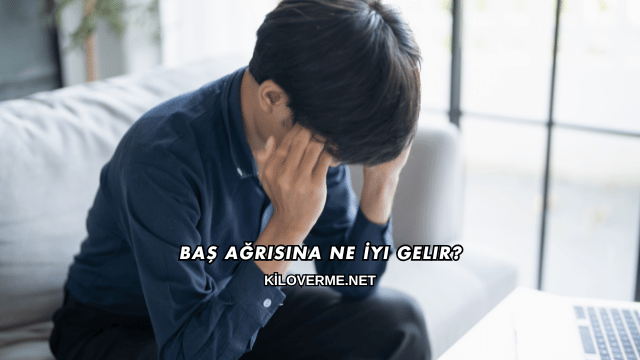 Baş Ağrısına Ne İyi Gelir?