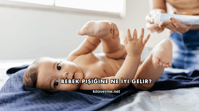 Bebek Pişiğine Ne İyi Gelir?