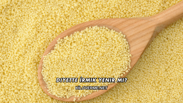 Diyette İrmik Yenir mi