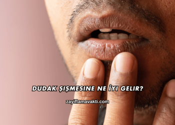 Dudak Şişmesine Ne İyi Gelir?