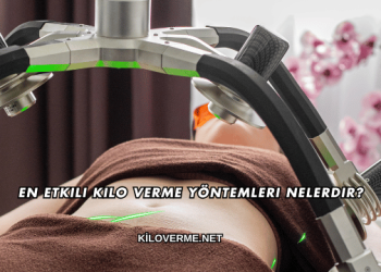En Etkili Kilo Verme Yöntemleri Nelerdir?