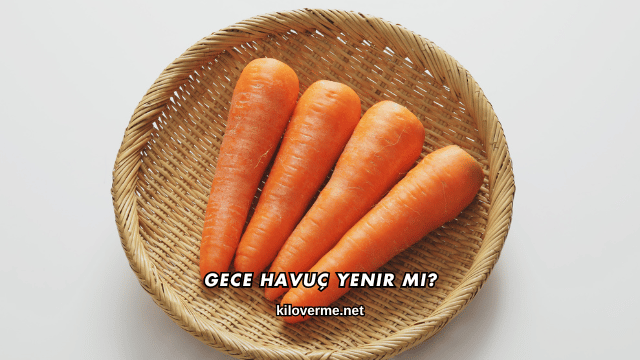 Gece Havuç Yenir mi?