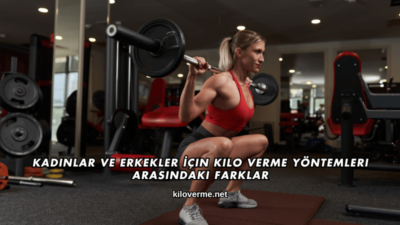 Kadınlar ve Erkekler İçin Kilo Verme Yöntemleri Arasındaki Farklar