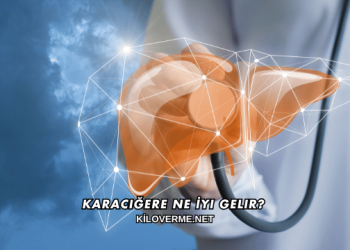 Karaciğere Ne İyi Gelir?