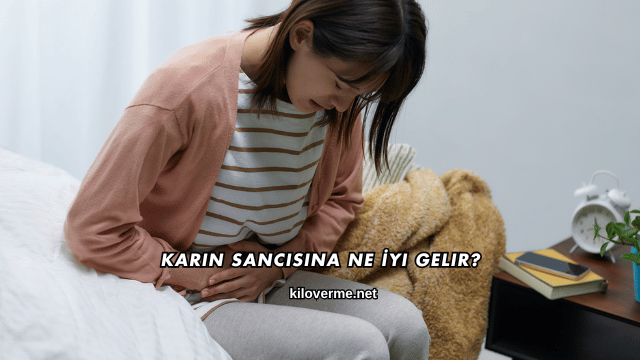 Karın Sancısına Ne İyi Gelir?