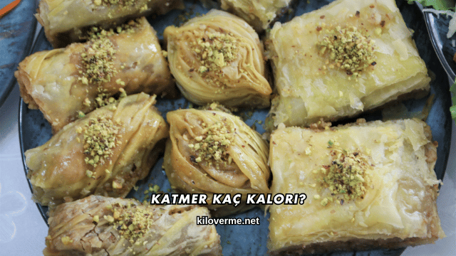 Katmer Kaç Kalori?