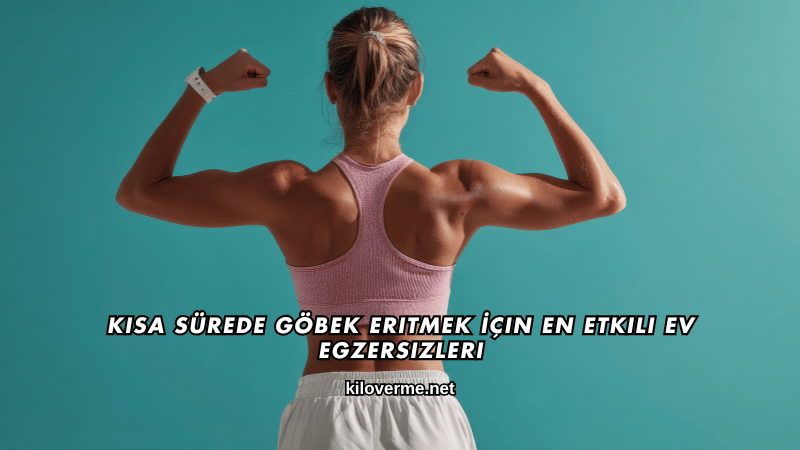 Kısa Sürede Göbek Eritmek İçin En Etkili Ev Egzersizleri