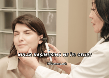 Kulak Kaşıntısına Ne İyi Gelir?