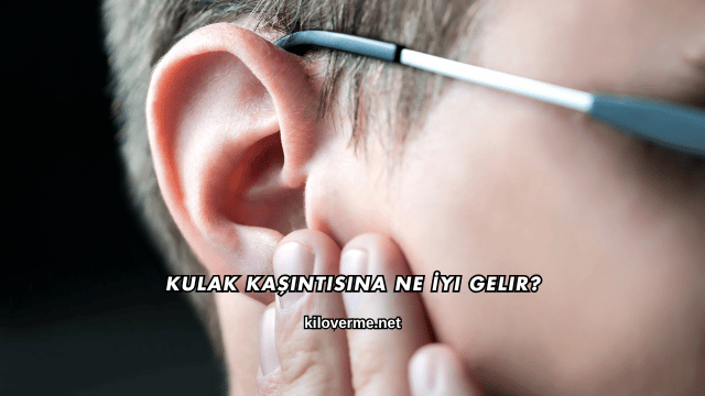 Kulak Kaşıntısına Ne İyi Gelir?