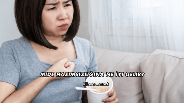 Mide Hazımsızlığına Ne İyi Gelir?