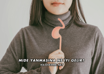 Mide Yanmasına Ne İyi Gelir?