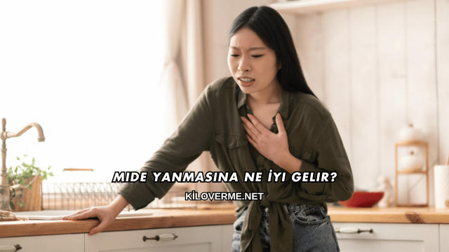 Mide Yanmasına Ne İyi Gelir?