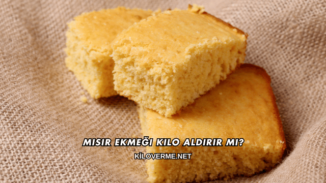 Mısır Ekmeği Kilo Aldırır mı?