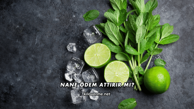 Nane Ödem Attırır mı?