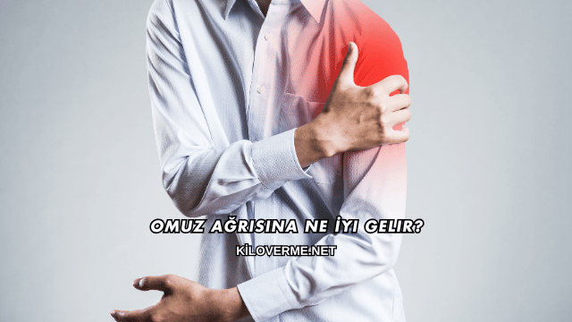 Omuz Ağrısına Ne İyi Gelir?