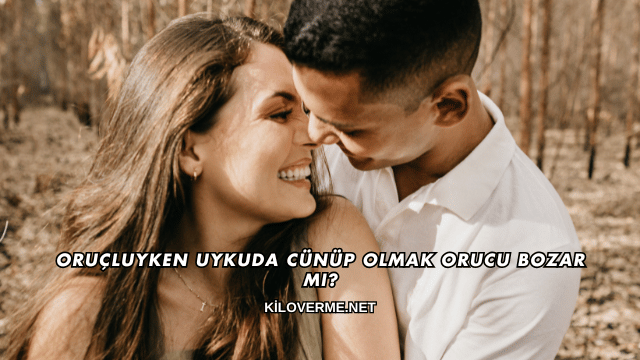 Oruçluyken Uykuda Cünüp Olmak Orucu Bozar mı?