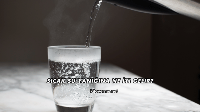 Sıcak Su Yanığına Ne İyi Gelir?