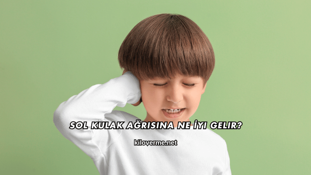 Sol Kulak Ağrısına Ne İyi Gelir?