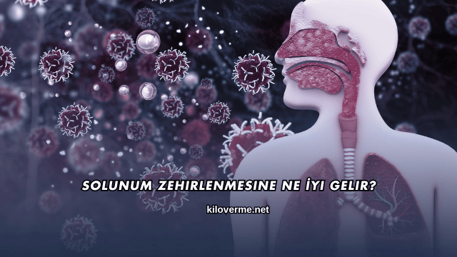 Solunum Zehirlenmesine Ne İyi Gelir?