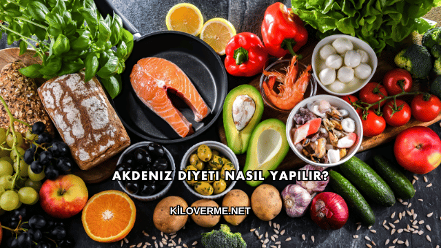 Akdeniz Diyeti Nasıl Yapılır?
