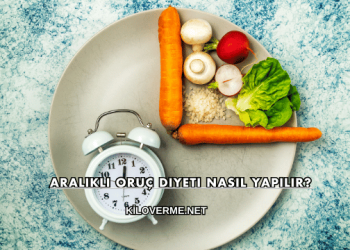 Aralıklı Oruç Diyeti Nasıl Yapılır?