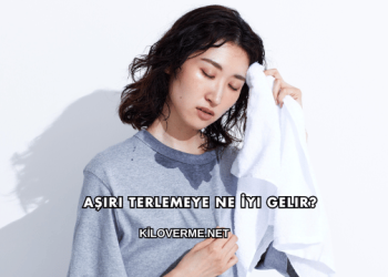 Aşırı Terlemeye Ne İyi Gelir?