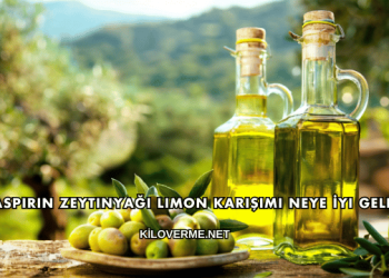 Aspirin Zeytinyağı Limon Karışımı Neye İyi Gelir?