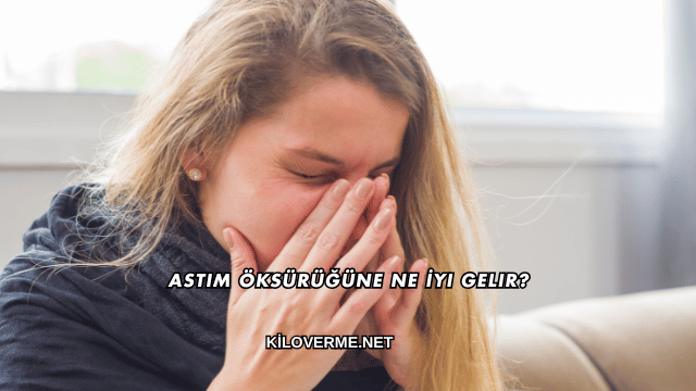Astım Öksürüğüne Ne İyi Gelir?