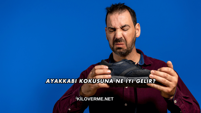 Ayakkabı Kokusuna Ne İyi Gelir?