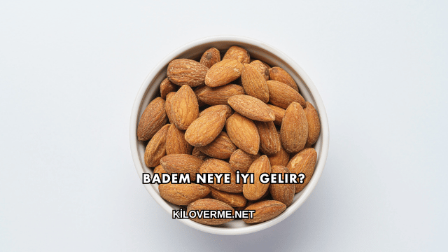 Badem Neye İyi Gelir?