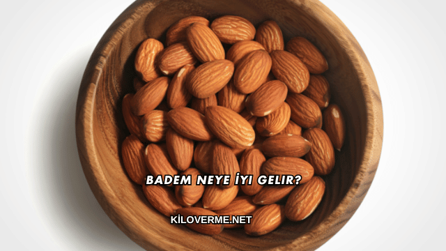 Badem Neye İyi Gelir?