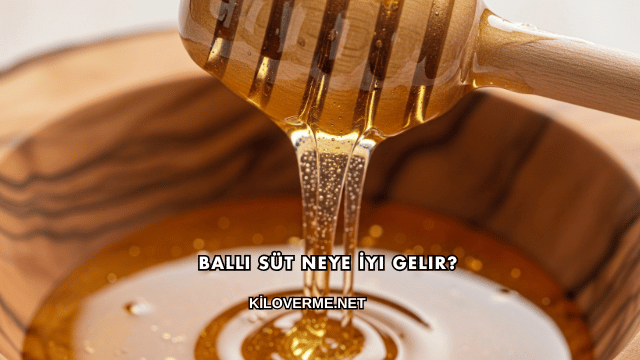 Ballı Süt Neye İyi Gelir?