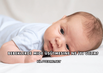 Bebeklerde Mide Üşütmesine Ne İyi Gelir?