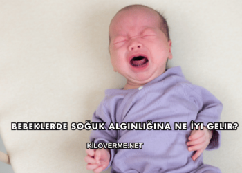 Bebeklerde Soğuk Algınlığına Ne İyi Gelir?