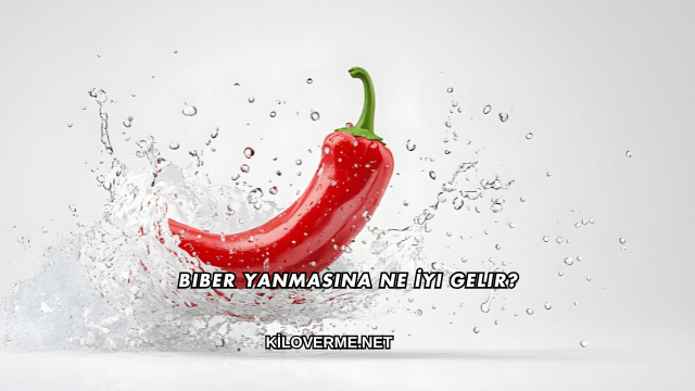 Biber Yanmasına Ne İyi Gelir?