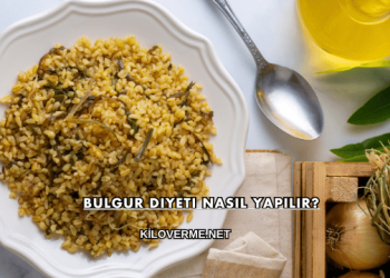 Bulgur Diyeti Nasıl Yapılır?