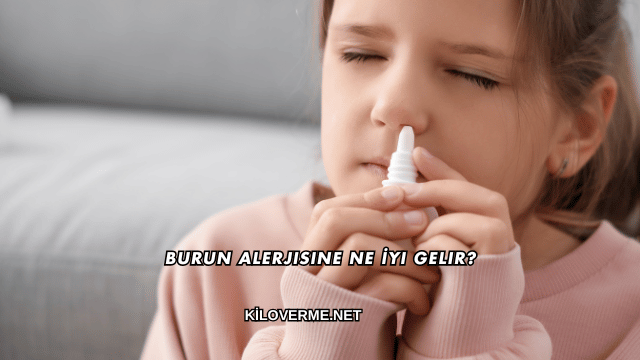 Burun Alerjisine Ne İyi Gelir?