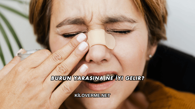 Burun Yarasına Ne İyi Gelir?