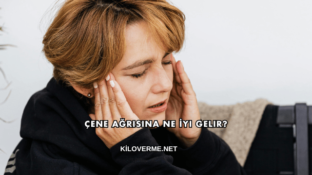 Çene Ağrısına Ne İyi Gelir?