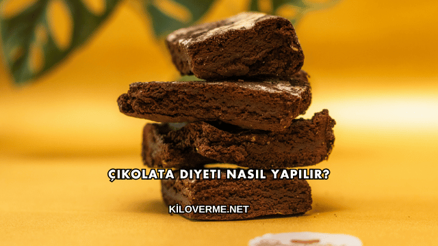 Çikolata Diyeti Nasıl Yapılır?